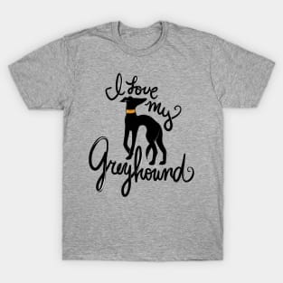 I love my greyhound T-Shirt